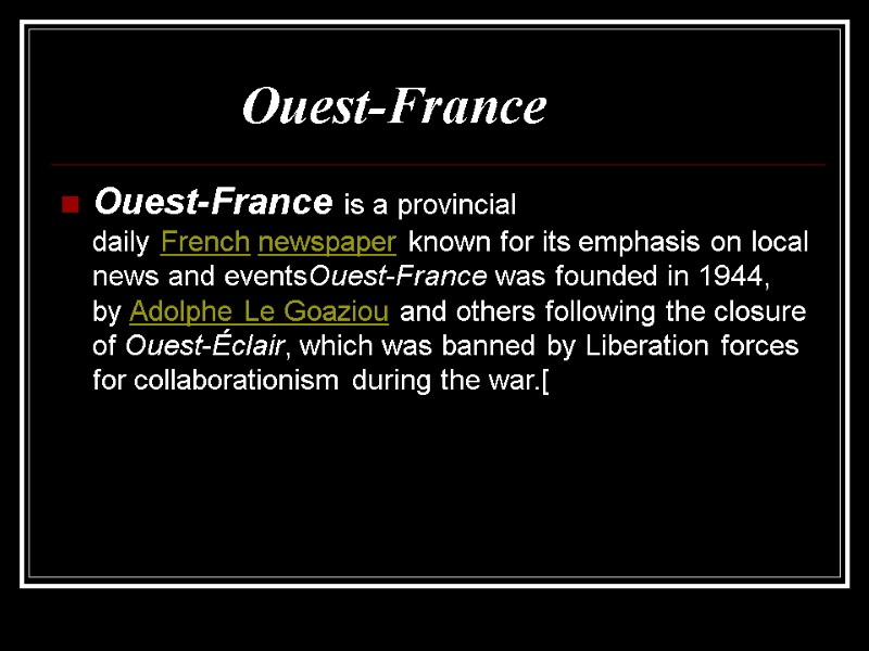 Ouest-France  Ouest-France is a provincial daily French newspaper known for its emphasis on